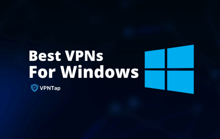 Best VPNs For Windows